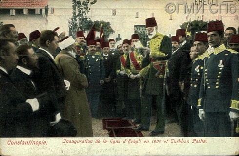 Constantinople. Inauguration de la ligne d'Eregli en 1905 et Turkhan Pacha. (Константинополь. Открытие линии Эрегли в 1905 г. Туркан Пашой). 1905 - 1910